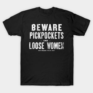 Beware Pickpockets & Loose Women! T-Shirt